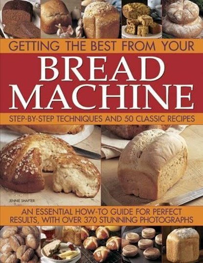 Getting the Best from Your Bread Machine, Jennie Shapter - Paperback - 9781780191331