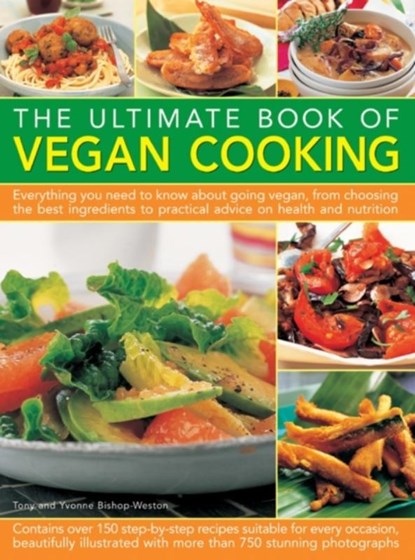 The Ultimate Book of Vegan Cooking, Tony Bishop-Weston ; Yvonne Bishop-Weston - Paperback - 9781780192147