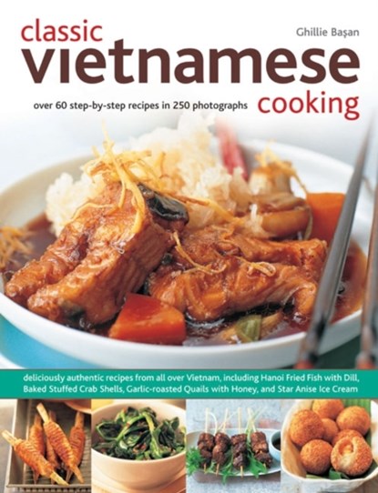 Classic Vietnamese Cooking, Ghillie Basan - Paperback - 9781780192451