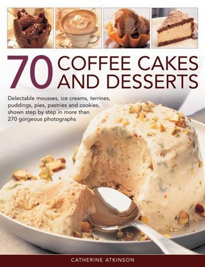 70 Coffee Cakes & Desserts, Catherine Atkinson - Paperback - 9781780192666