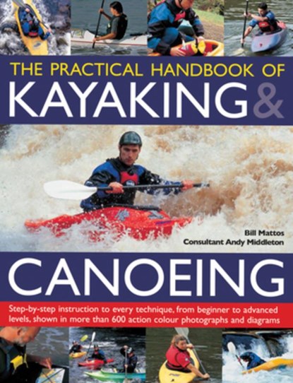 Practical Handbook of Kayaking & Canoeing, Mattos Bill - Paperback - 9781780193496