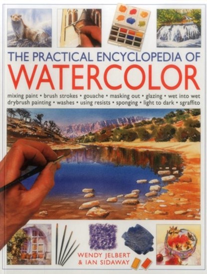 Practical Encyclopedia of Watercolour, Wendy Jelbert - Paperback - 9781780193502
