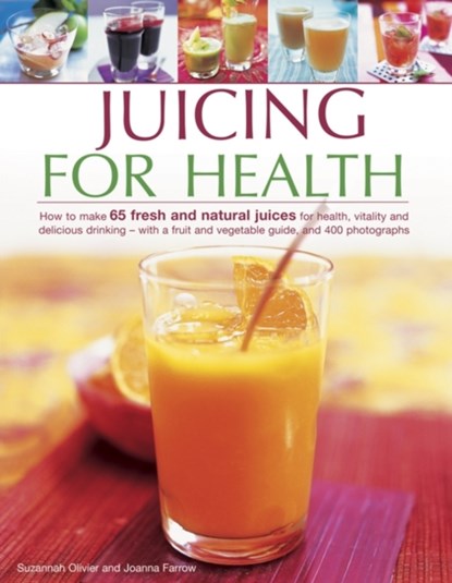 Juicing for Health, Olivier Suzannah & Farrow Joanna - Paperback - 9781780194110