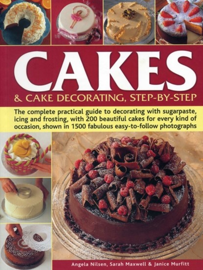 Cakes & Cake Decorating, Step-by-Step, Angela Nilsen ; Sarah Maxwell ; Janice Murfitt - Paperback - 9781780194356