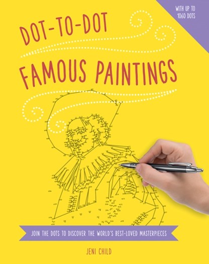 Dot to Dot: Famous Paintings, Child Jeni - Paperback - 9781780194967