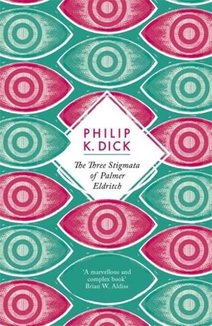 The Three Stigmata of Palmer Eldritch, Philip K Dick - Paperback - 9781780220406
