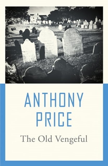 The Old Vengeful, Anthony Price - Ebook - 9781780220499
