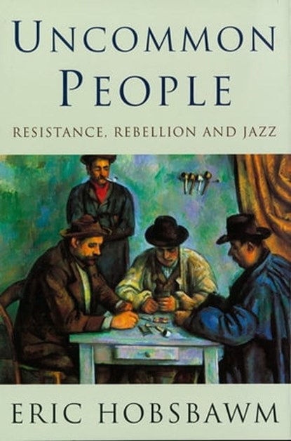 Uncommon People, Prof Eric Hobsbawm - Ebook - 9781780220536