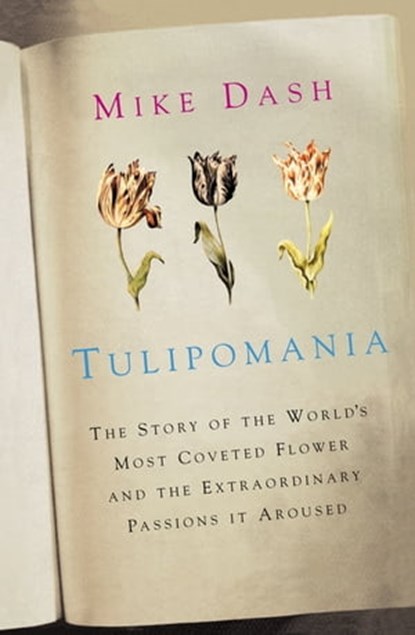 Tulipomania, Mike Dash - Ebook - 9781780220574