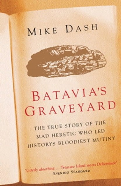 Batavia's Graveyard, Mike Dash - Ebook - 9781780220581