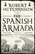 Spanish armada | Robert Hutchinson | 