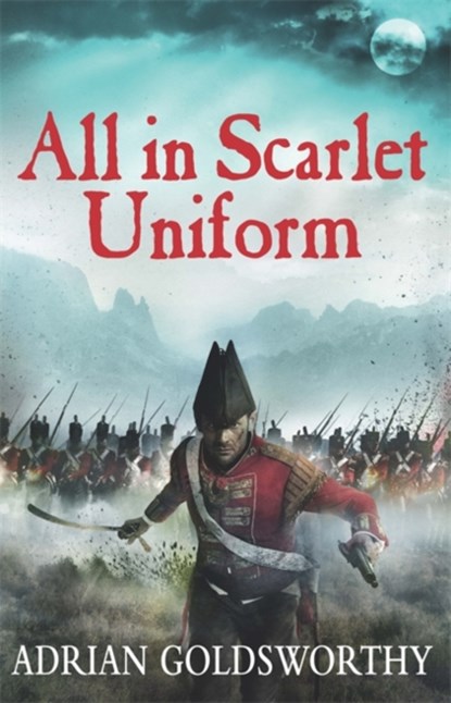 All in Scarlet Uniform, Adrian Goldsworthy - Paperback - 9781780221007