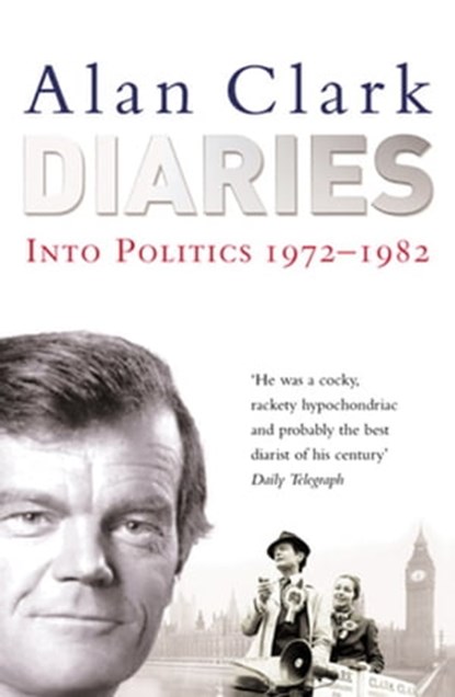 Diaries, Alan Clark - Ebook - 9781780221281