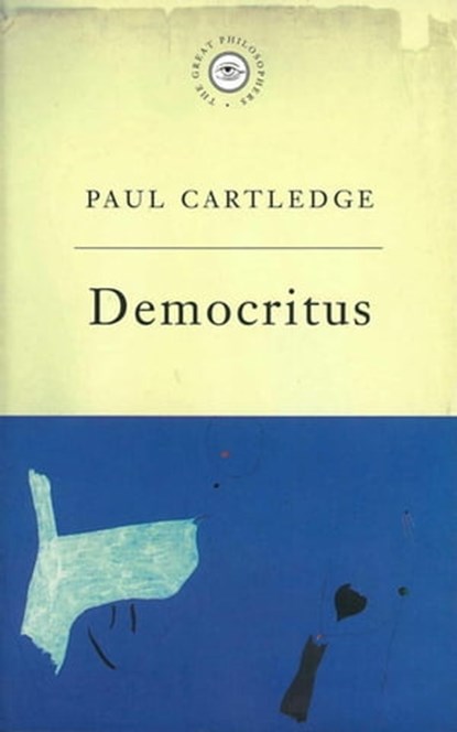 The Great Philosophers:Democritus, Paul Cartledge - Ebook - 9781780221571