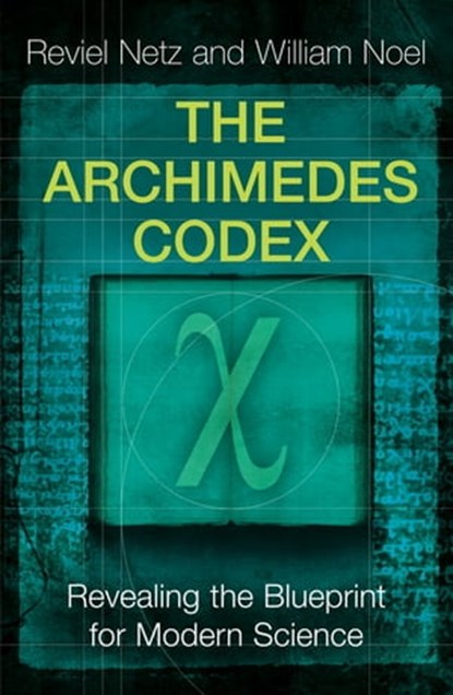 The Archimedes Codex, Reviel Netz ; William Noel - Ebook - 9781780221984
