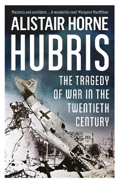 Hubris, HORNE,  Sir Alistair, CBE - Paperback - 9781780222219