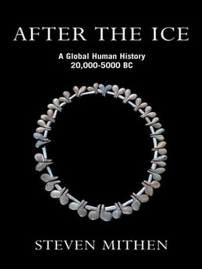 After the Ice, Prof Steven Mithen - Ebook - 9781780222592