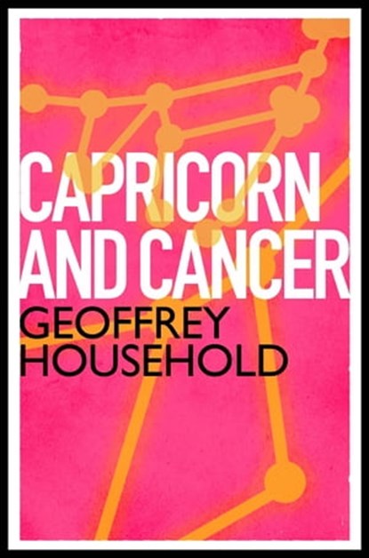 Capricorn and Cancer, Geoffrey Household - Ebook - 9781780224329