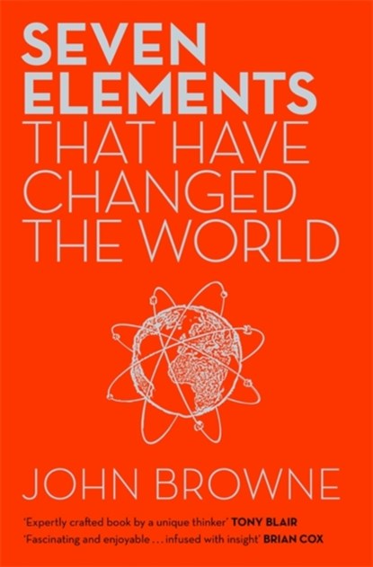 Seven Elements That Have Changed The World, John Browne - Paperback - 9781780224367