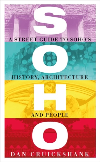 Soho, Dan Cruickshank - Paperback - 9781780224954