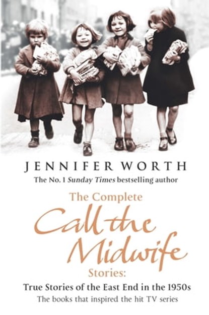 The Complete Call the Midwife Stories, Jennifer Worth - Ebook - 9781780225104