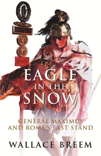 Eagle in the Snow, Wallace Breem - Ebook - 9781780225371
