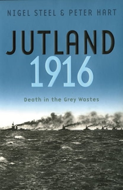 Jutland, 1916, Peter Hart ; Nigel Steel - Ebook - 9781780225739