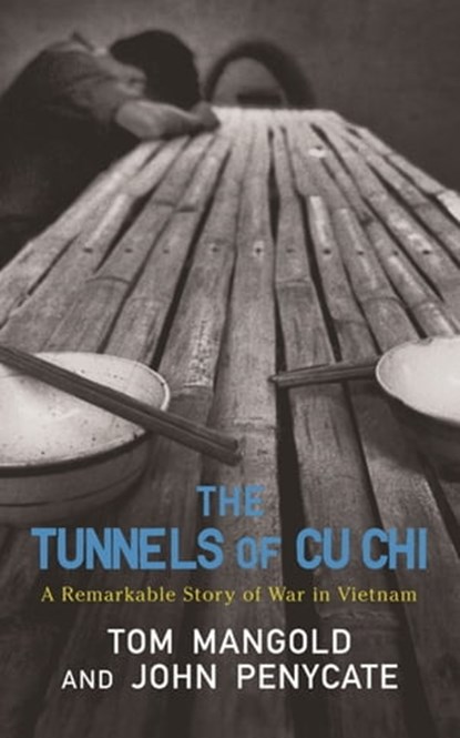The Tunnels of Cu Chi, Tom Mangold ; John Penycate - Ebook - 9781780226019