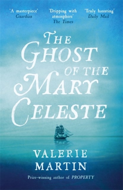 The Ghost of the Mary Celeste, Valerie Martin - Paperback - 9781780226217