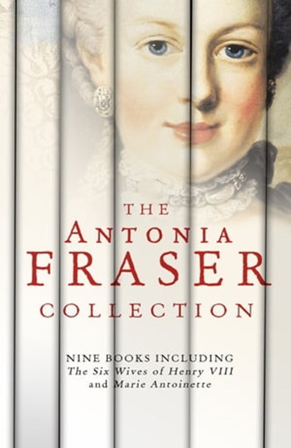 The Antonia Fraser Collection, Lady Antonia Fraser - Ebook - 9781780226316