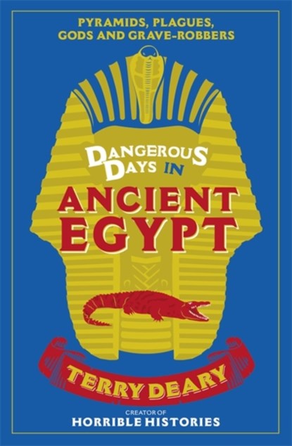 Dangerous Days in Ancient Egypt, Terry Deary - Paperback - 9781780226385