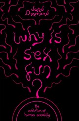 Why Is Sex Fun? - Jared Diamond - 9781780226880