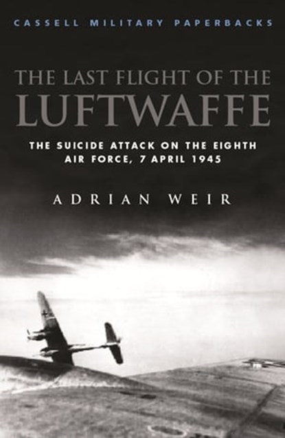 Last Flight of the Luftwaffe, Adrian Weir - Ebook - 9781780227009
