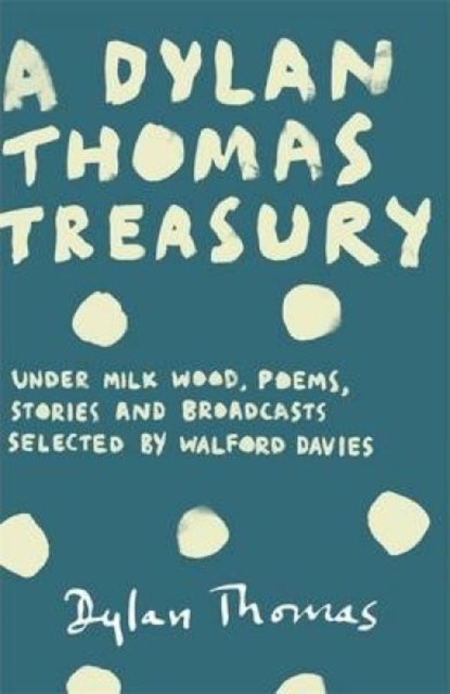 A Dylan Thomas Treasury, Dylan Thomas - Paperback - 9781780227269