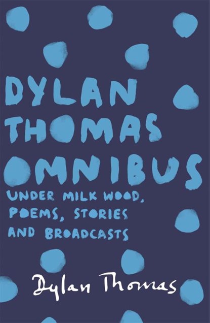 Dylan Thomas Omnibus, Dylan Thomas - Paperback - 9781780227283
