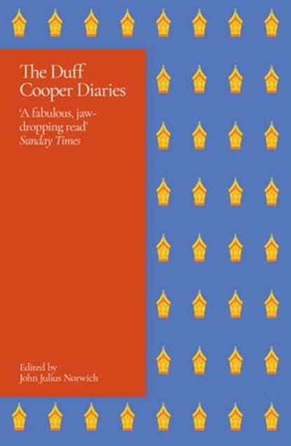 The Duff Cooper Diaries, Lord John Julius Norwich - Ebook - 9781780227504