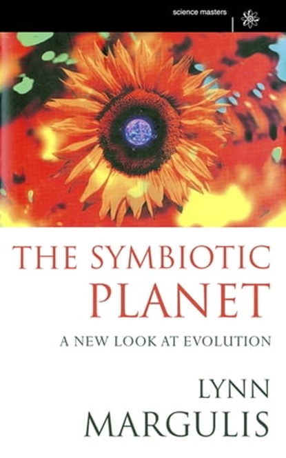 The Symbiotic Planet, Prof Lynn Margulis - Ebook - 9781780227733
