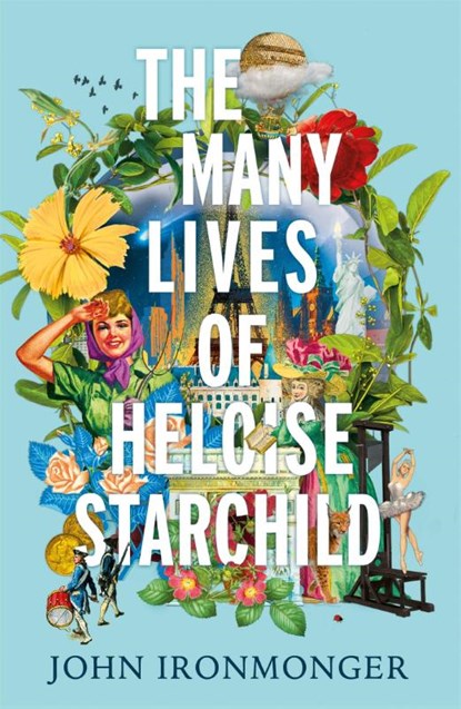 The Many Lives of Heloise Starchild, John Ironmonger - Paperback - 9781780227993