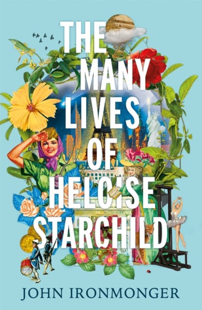 The Many Lives of Heloise Starchild, John Ironmonger - Paperback - 9781780227993