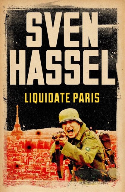 Liquidate Paris, Sven Hassel - Paperback - 9781780228150