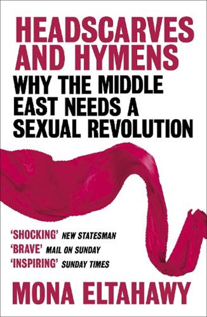 Headscarves and Hymens, Mona Eltahawy - Paperback - 9781780228877