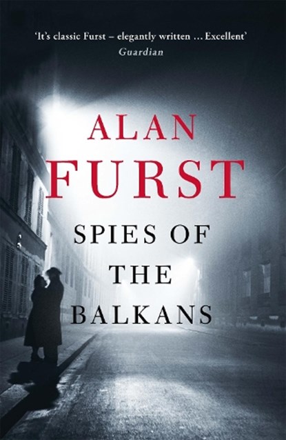 Spies of the Balkans, Alan Furst - Paperback - 9781780228914