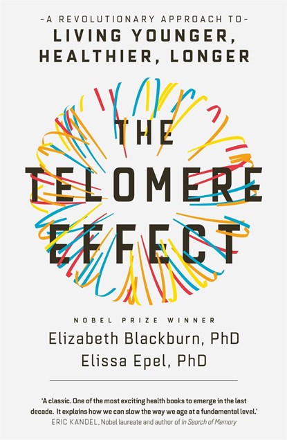 The Telomere Effect, Elizabeth Blackburn ; Dr. Elissa Epel - Paperback - 9781780229034
