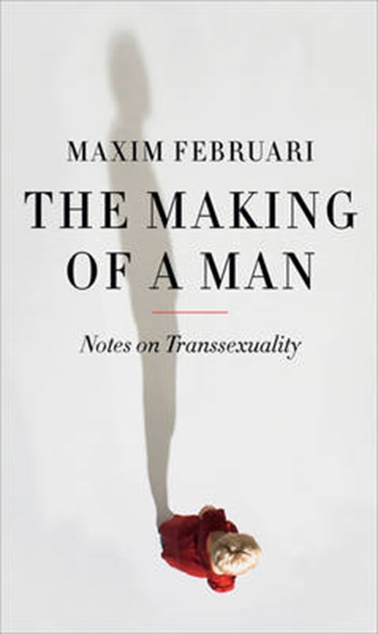 The Making of a Man, FEBRUARI,  Maxim - Gebonden - 9781780234441
