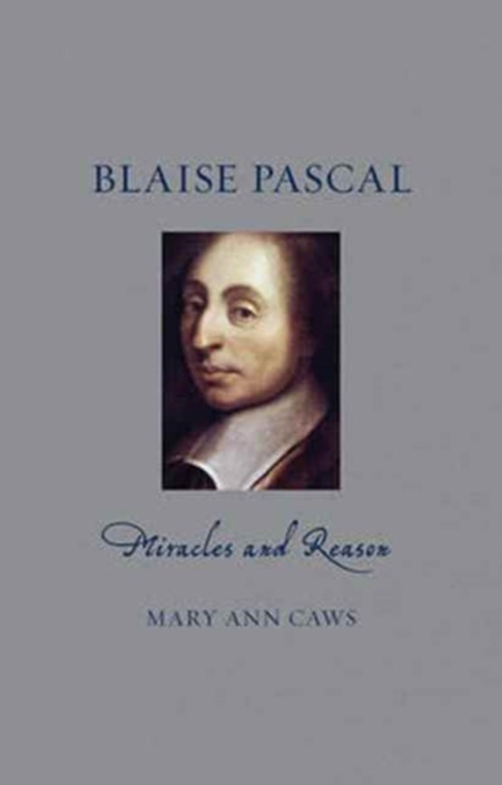 Blaise pascal : miracles and reason