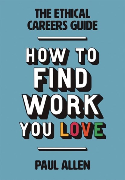 The Ethical Careers Guide, Paul Allen - Paperback - 9781780263229
