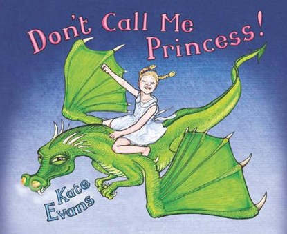 Don't Call Me Princess, EVANS,  Kate - Gebonden - 9781780264653