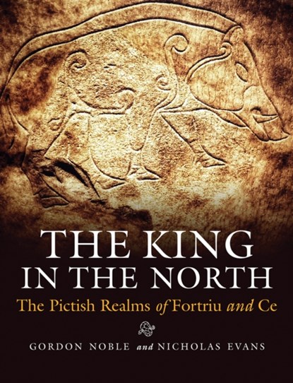 The King in the North, Gordon Noble ; Nicholas Evans - Paperback - 9781780275512