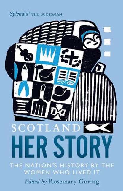 Scotland: Her Story, Rosemary Goring - Paperback - 9781780275987