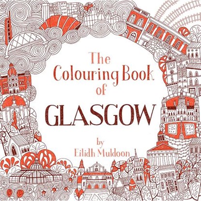 The Colouring Book of Glasgow, Eilidh Muldoon - Paperback - 9781780276144